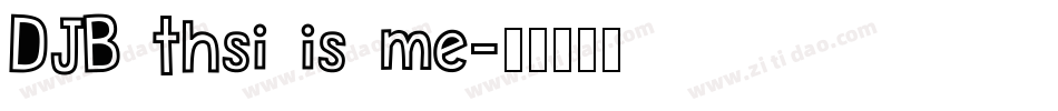 DJB thsi is me字体转换